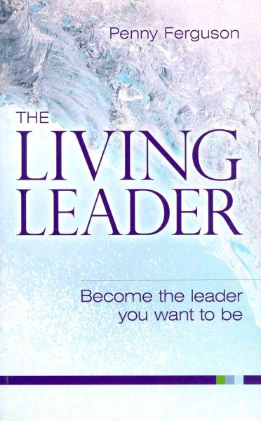 The Living Leader: Become the leader you want to be (Bright Is) cover