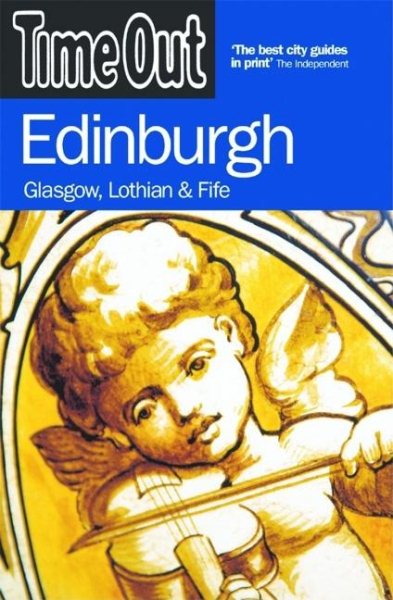 Time Out Edinburgh: Glasgow, Lothian, and Fife (Time Out Guides) cover