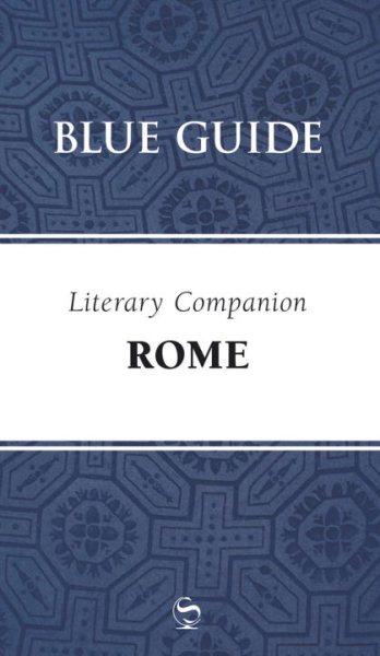Blue Guide Literary Companion Rome (Travel Series)