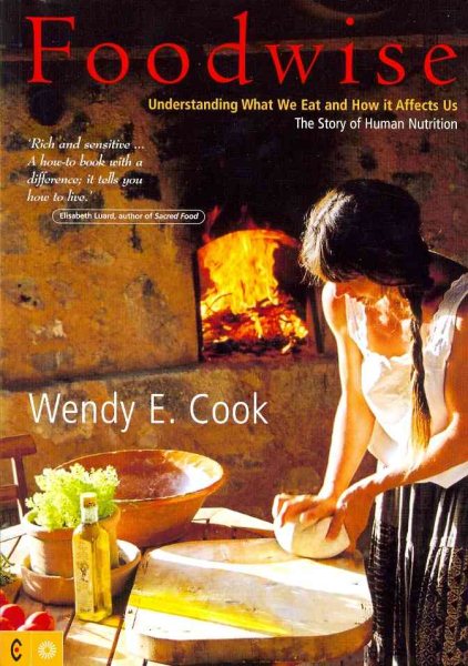 Foodwise: Understanding What We Eat and How It Affects Us: The Story of Human Nutrition cover
