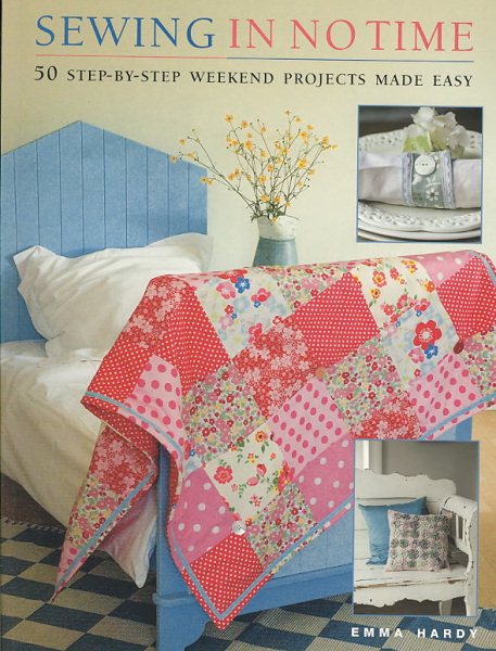 Sewing in No Time: 50 Step-by-step Weekend Projects Made Easy cover