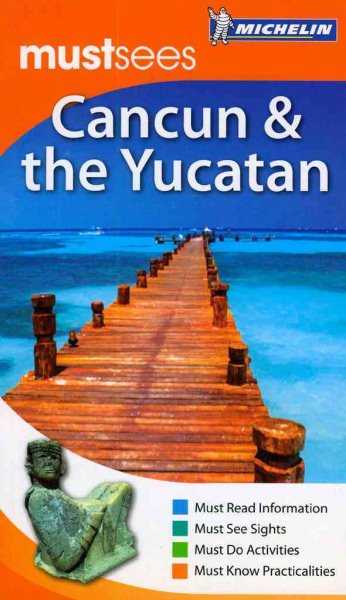 Michelin Must Sees Cancun +The Yucatan (Must See Guides/Michelin)