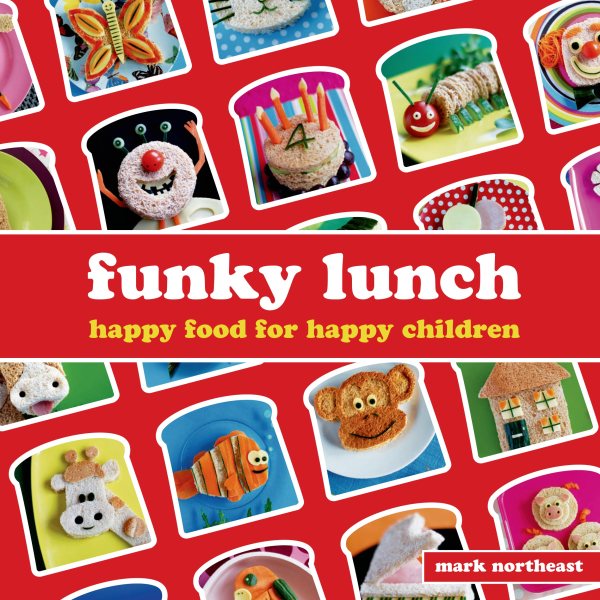 Funky Lunch: Happy Food for Happy Children cover
