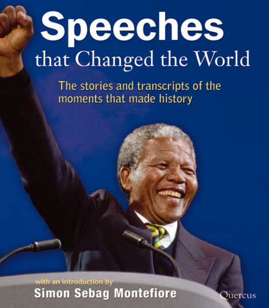 Speeches that Changed the World: The Stories and Transcripts of the Moments that Made History cover