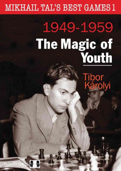 Mikhail Tal’s Best Games 1 - The Magic of Youth cover