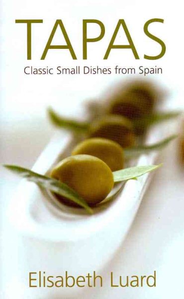 Tapas: Classic Small Dishes From Spain cover