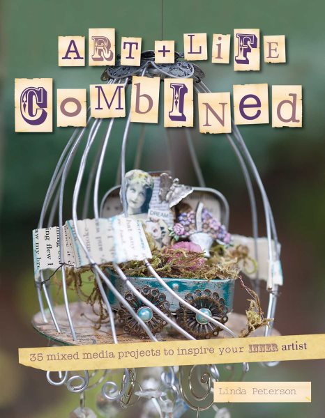 Art & Life Combined: 35 mixed media projects to discover your inner artist cover