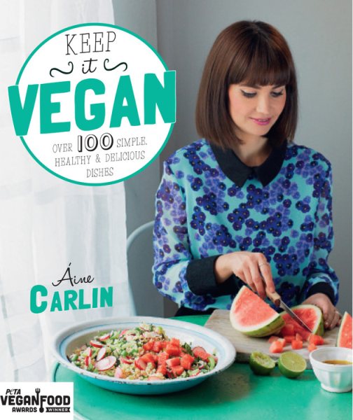 Keep It Vegan: Over 100 Simple, Healthy & Delicious Dishes cover