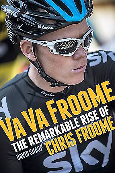 Va Va Froome: The Remarkable Rise of Chris Froome cover