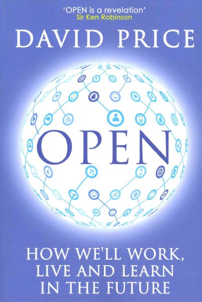 Open: How we'll work, live and learn in the future cover