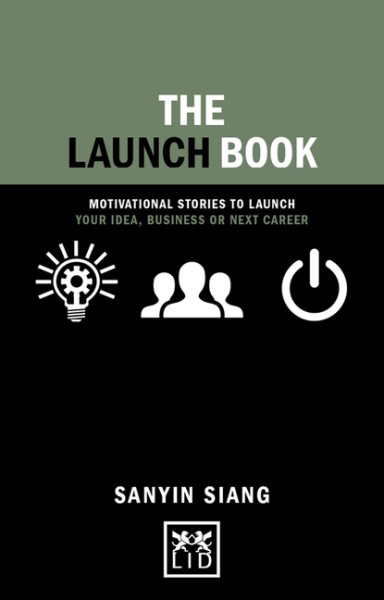 The Launch Book: Motivational Stories to Launch Your Idea, Business or Next Career (Concise Advice Lab) cover