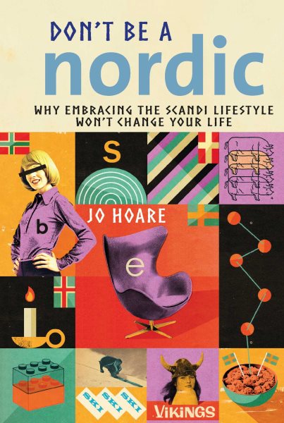 Don't be a Nordic: Why embracing the Scandi lifestyle won't change your life cover