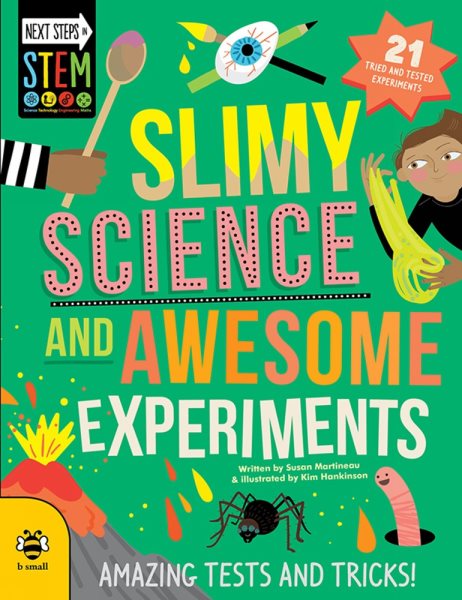 Slimy Science and Awesome Experiments: Amazing Tests and Tricks! (Next Steps in STEM) cover