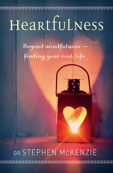 Heartfulness: Beyond Mindfulness, Finding Your Real Life cover