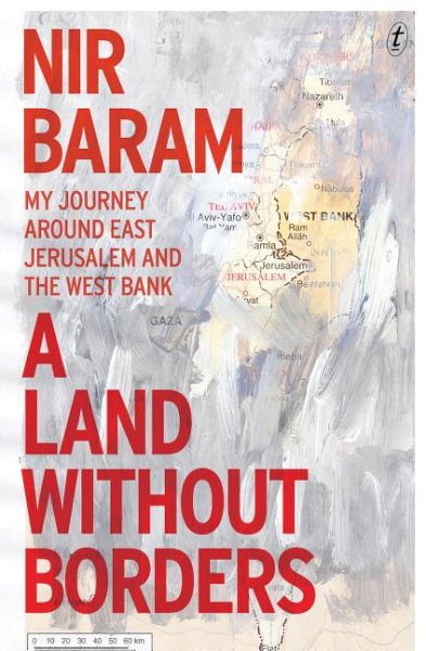 A Land Without Borders: My Journey Around East Jerusalem and the West Bank cover