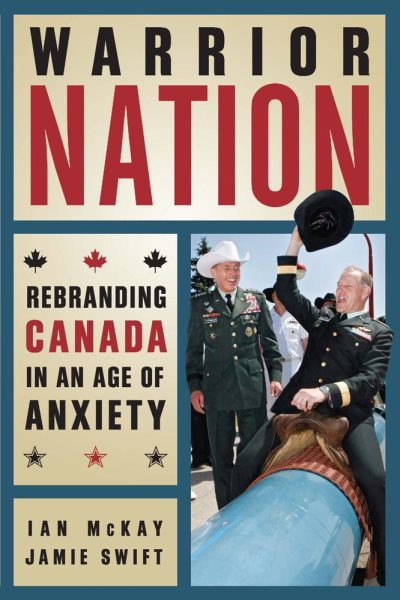 Warrior Nation: Rebranding Canada in an Age of Anxiety cover