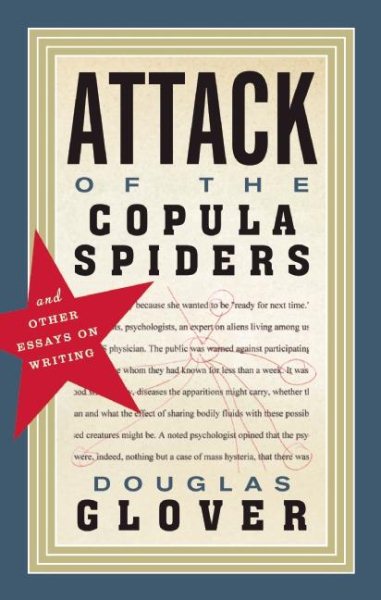 Attack of the Copula Spiders: Essays on Writing cover