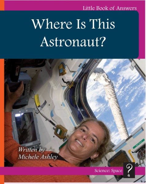Where Is This Astronaut? (Little Books of Answers: Level a)