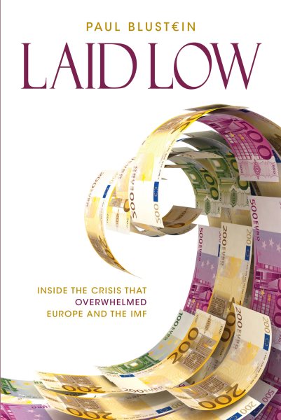 Laid Low: Inside the Crisis That Overwhelmed Europe and the IMF cover
