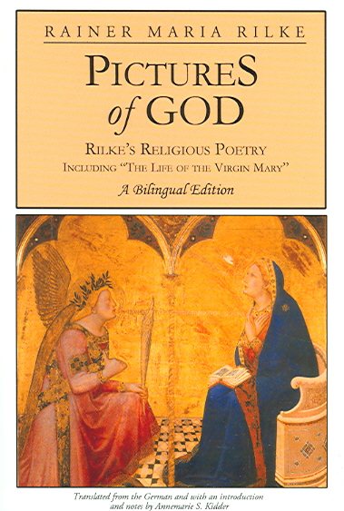 Pictures of God: Rilke's Religious Poetry, Including 'The Life of the Virgin Mary' (English and German Edition) cover