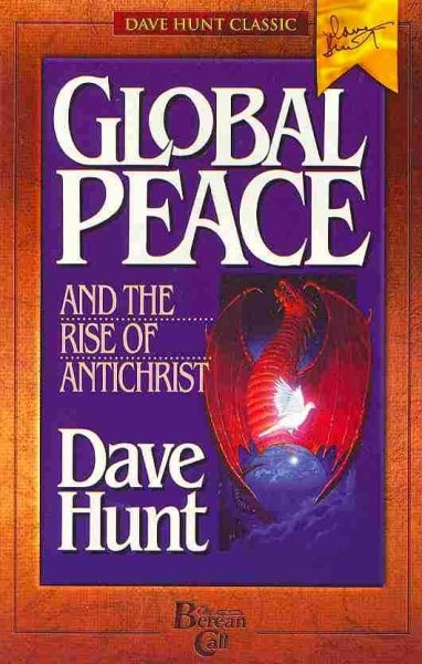 Global Peace and the Rise of Antichrist: Communism, Ecumenism and the New World Order cover