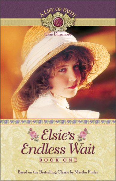 Elsie's Endless Wait (Life of Faith, A: Elsie Dinsmore Series)