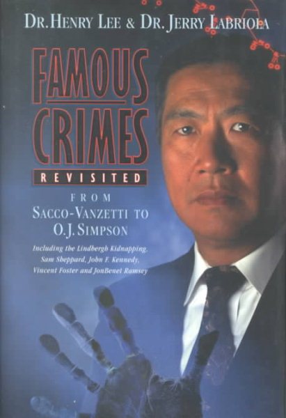 Famous Crimes Revisited: From Sacco-Vanzetti to O.J. Simpson