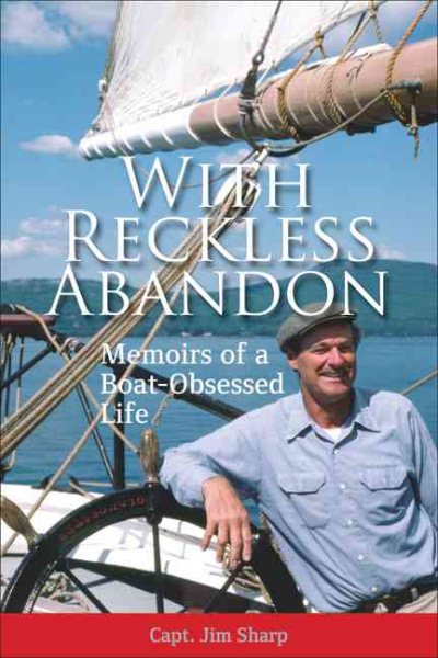 With Reckless Abandon: Memoirs of a Boat-Obsessed Life cover