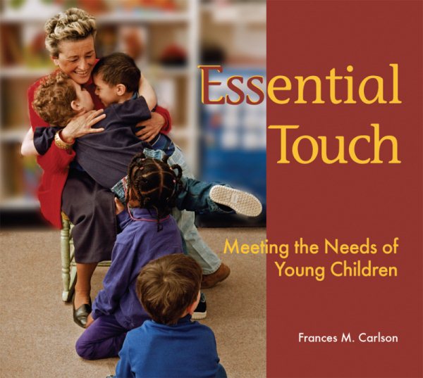 Essential Touch: Meeting the Needs of Young Children cover