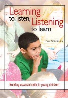 Learning to Listen, Listening to Learn: Building Essential Skills in Young Children cover