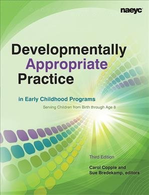 Developmentally Appropriate Practice in Early Childhood Programs Serving Children from Birth Through Age 8 cover