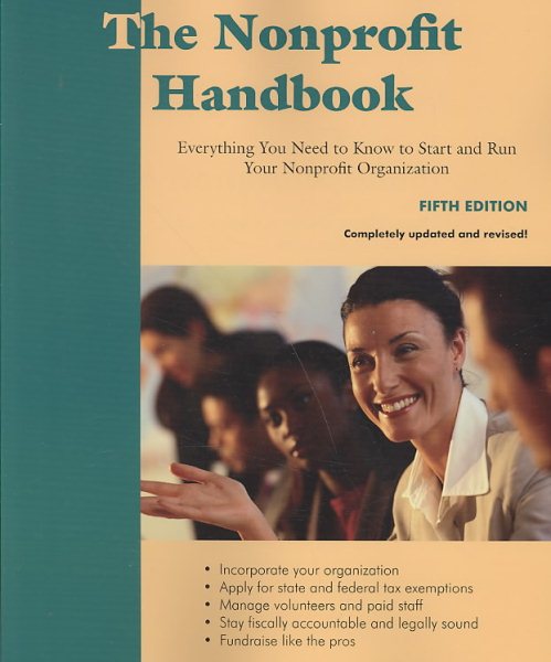 The Nonprofit Handbook: Everything You Need to Know to Start and Run Your Nonprofit Organization, 5th Edition