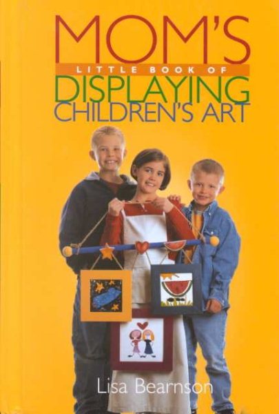 Mom's Little Book of Displaying Children's Art cover