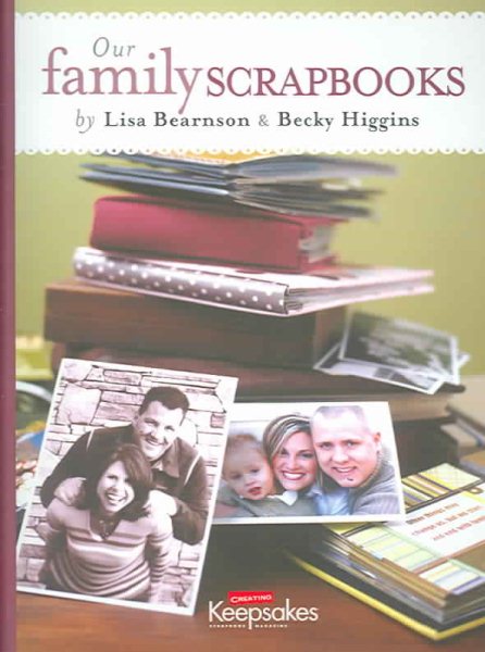 Ck Media Creating Keepsakes, Bearnson/Higgins Our Family Scrapbook cover