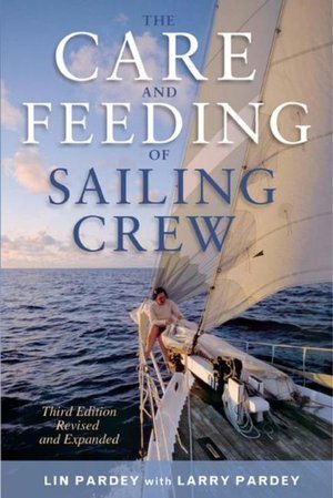 The Care and Feeding of the Sailing Crew: Revised and Expanded Third Edition cover