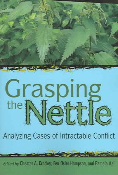 Grasping the Nettle: Analyzing Cases of Intractable Conflict cover