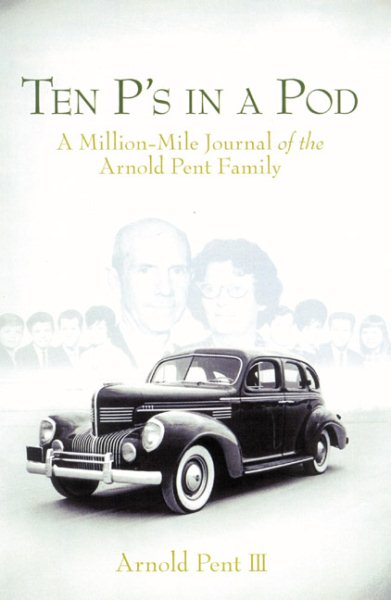 Ten P's in a Pod : A Million-Mile Journal of the Arnold Pent Family cover
