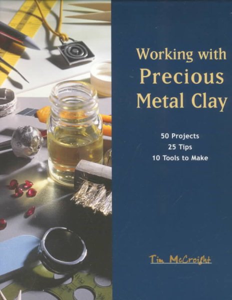 Working with Precious Metal Clay (Jewelry Crafts) cover