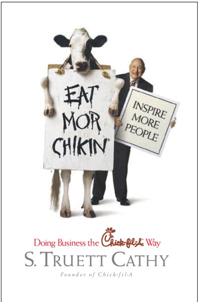Eat Mor Chikin: Inspire More People: Doing Business the Chick-fil-A Way cover
