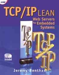 TCP/IP Lean: Web Servers for Embedded Systems (Book and CD-Rom Edition)