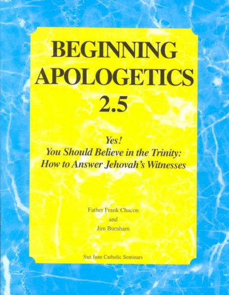 Beginning Apologetics 2.5 : Yes! You Should Believe in the Trinity cover