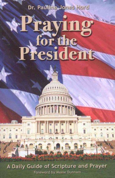 Praying for the President: A Guide to Scripture and Prayer cover