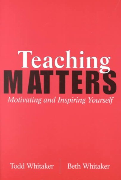 Teaching Matters: Motivating and Inspiring Yourself