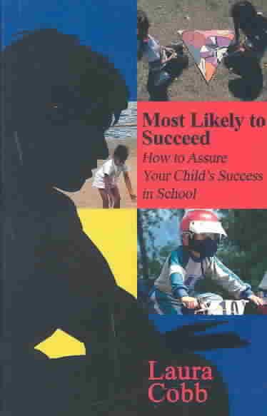 Most Likely to Succeed: How to Assure Your Child's Success in School cover