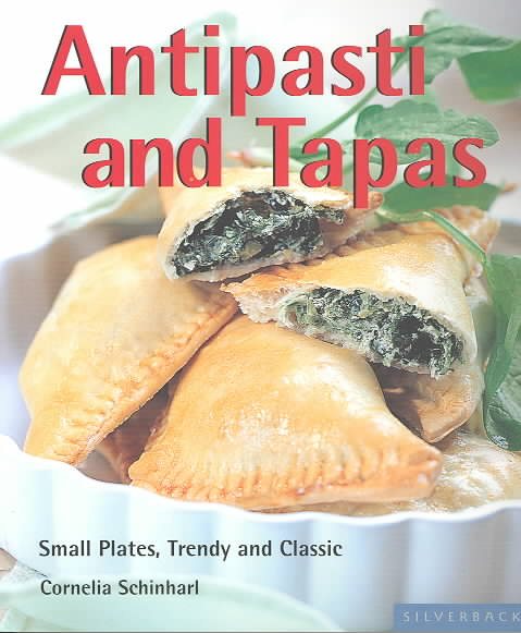 Antipasti and Tapas: Small Plates, Trendy and Classic (Quick & Easy (Silverback))