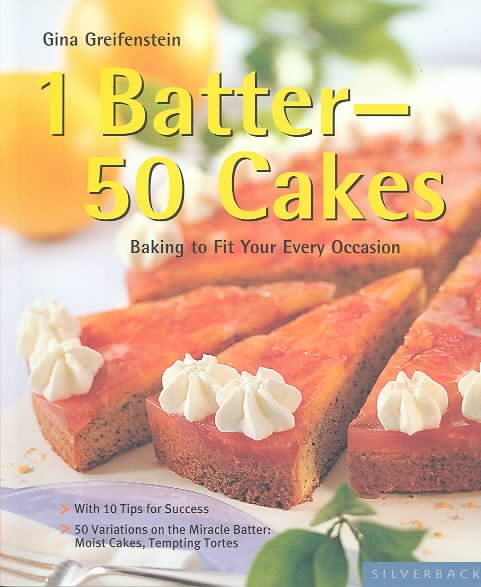 1 Batter-50 Cakes: Baking to Fit Your Every Occasion (Quick & Easy (Silverback)) cover