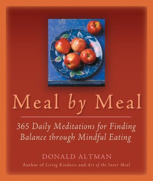Meal by Meal: 365 Daily Meditations for Finding Balance Through Mindful Eating cover