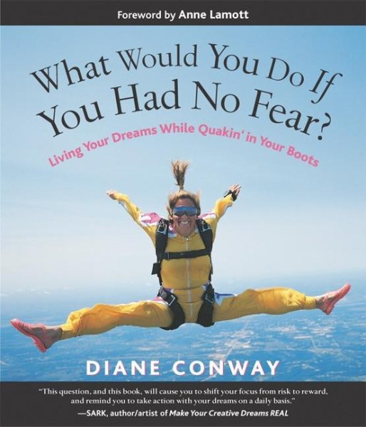 What Would You Do If You Had No Fear? Living Your Dreams While Quakin' in Your Boots cover