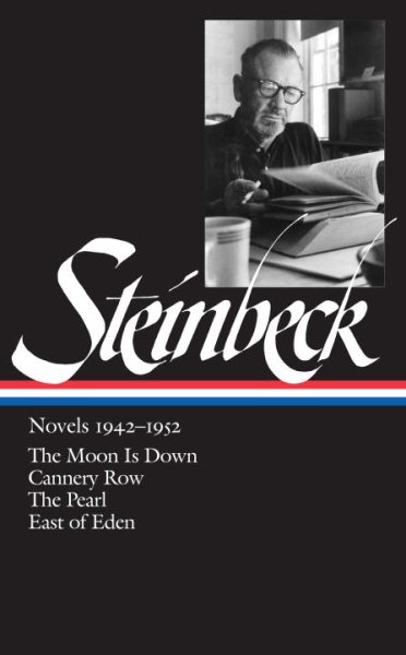 Steinbeck Novels 1942-1952: The Moon Is Down / Cannery Row / The Pearl / East of Eden (Library of America) cover