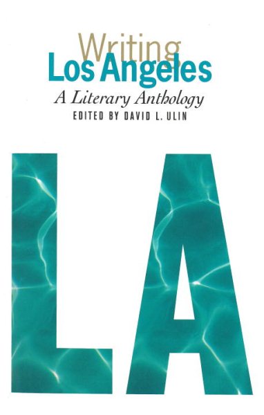 Writing Los Angeles: A Literary Anthology: A Library of America Special Publication cover